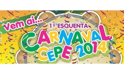1º ESQUENTA CARNAVAL CEPE 2014